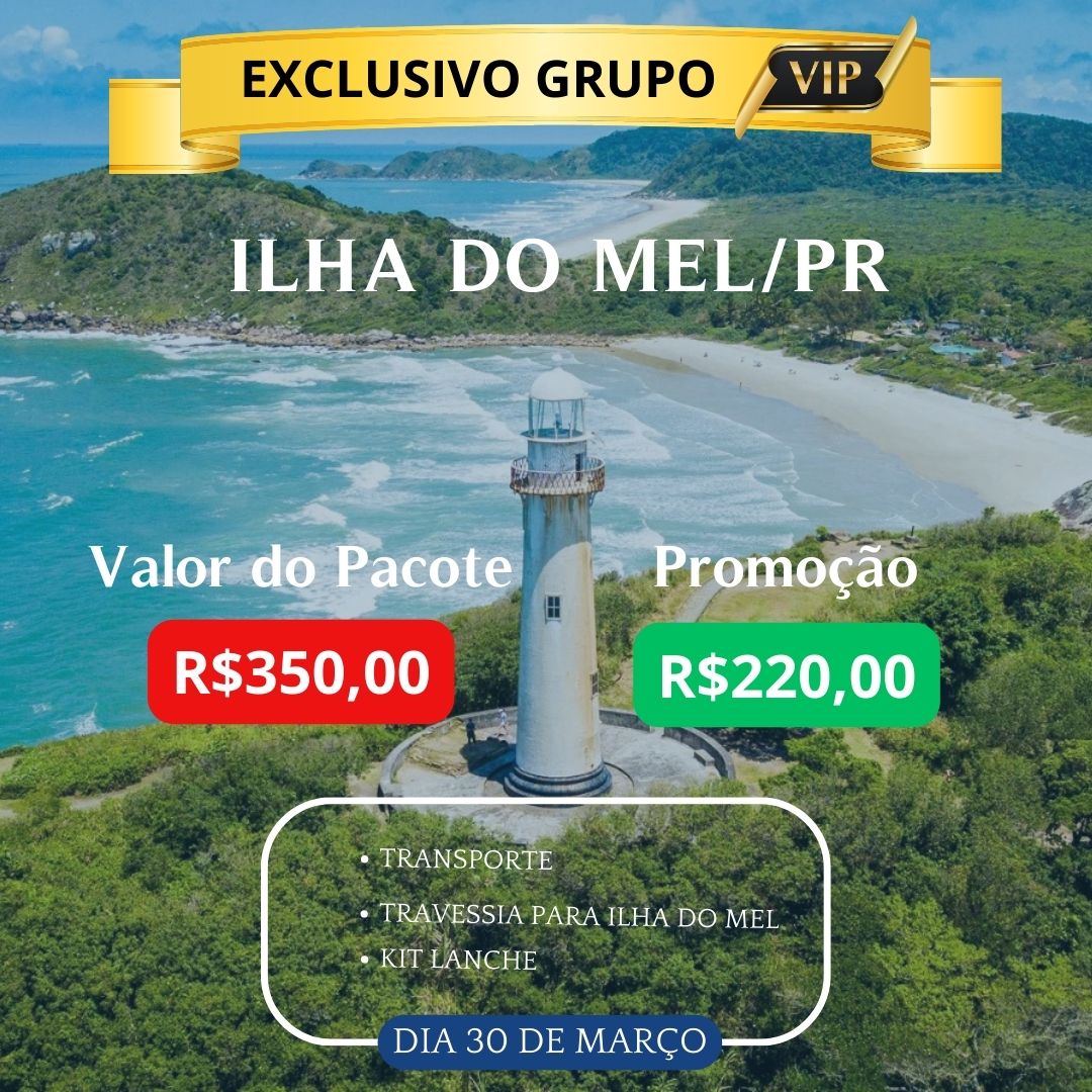 ILHA DO MEL MARÇO DE 2025 - BLACK FRIDAY